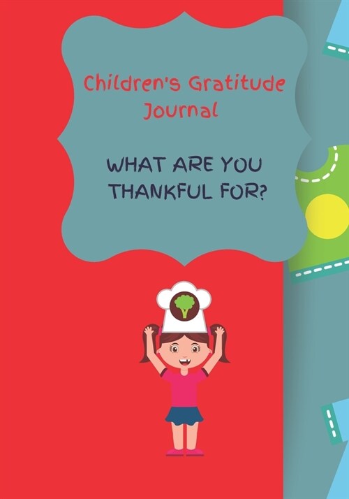 Gratitude Journal for Children: Journal with Prompts to Promote Happiness & Positivity. to Help Your Children Develop Mindfulness Techniques That Will (Paperback)