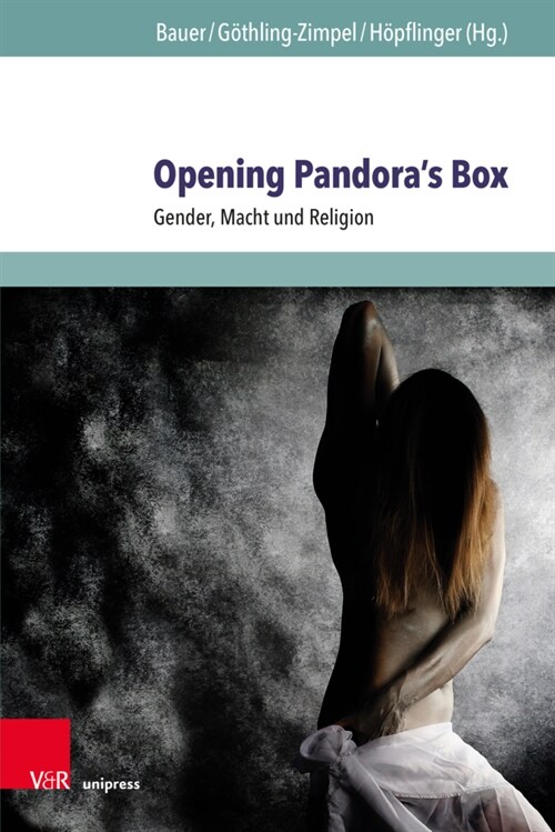 Opening Pandoras Box: Gender, Macht Und Religion (Hardcover, 1. Auflage)