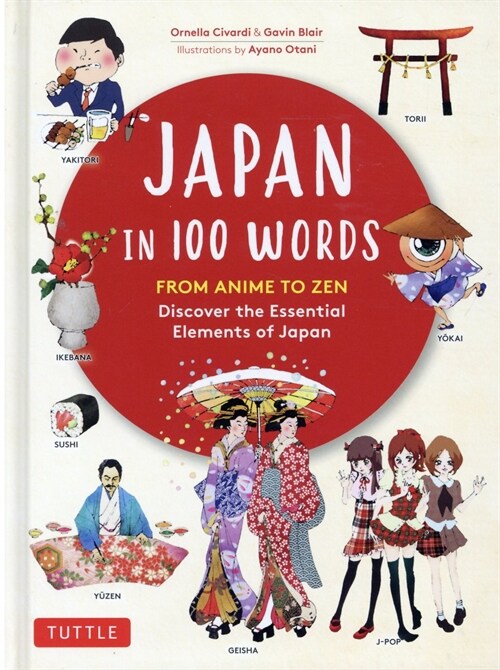 Japan in 100 Words: From Anime to Zen: Discover the Essential Elements of Japan (Hardcover)