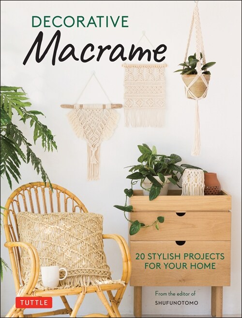 Decorative Macrame: 20 Stylish Projects for Your Home (Hardcover)