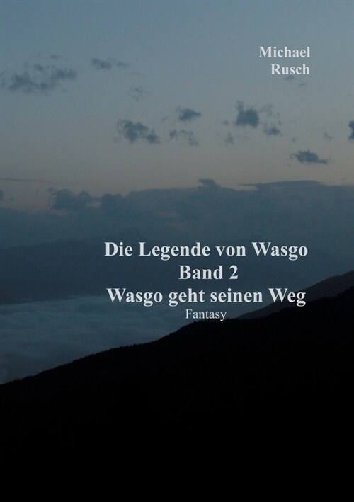 Die Legende von Wasgo Band 2: Wasgo geht seinen Weg (Paperback)