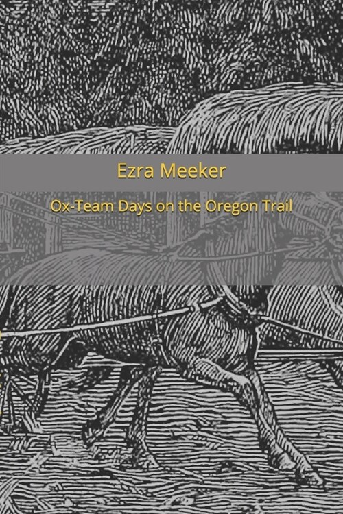 Ox-Team Days on the Oregon Trail (Paperback)