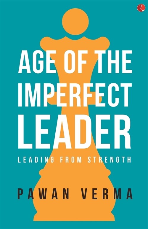 The Age of the Imperfect Leader: A book that demystifies the complexities of leadership success! (Paperback)