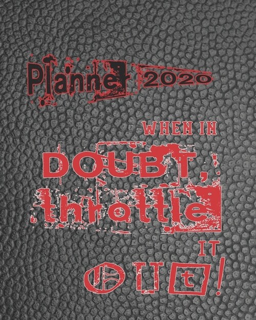 When in doubt throttle it out Planner: Large professional planner for all your diary and organisational needs and tracking your motorsport adventures (Paperback)
