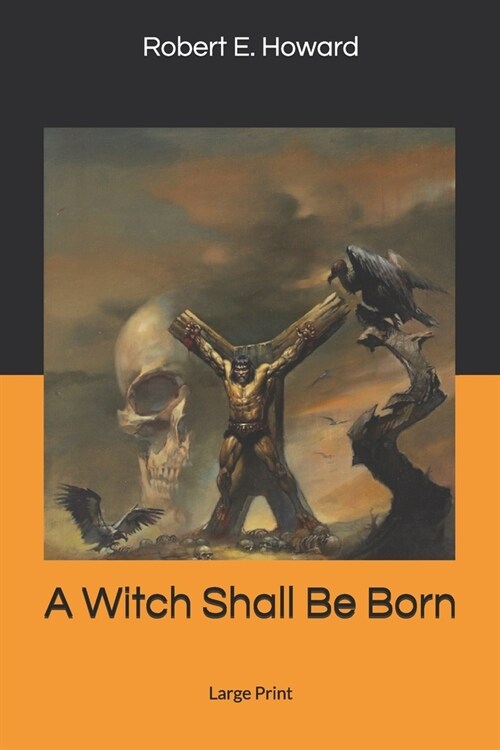 A Witch Shall Be Born: Large Print (Paperback)