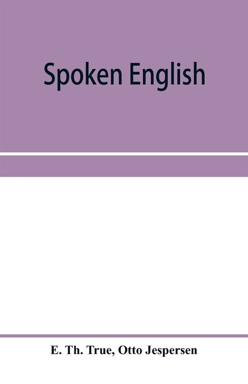 Spoken English; everyday talk with phonetic transcription (Paperback)