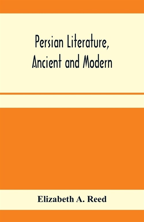 Persian literature, ancient and modern (Paperback)