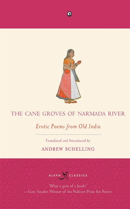 The Cane Groves Of Narmada River: Erotic Poems From Old India (Paperback)