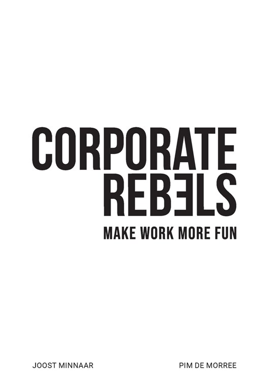 Corporate Rebels: Make work more fun (Paperback)