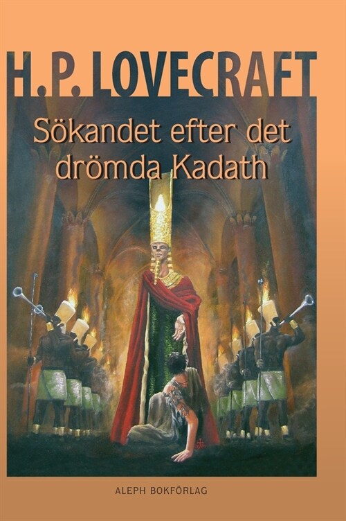 S?andet efter det dr?da Kadath: Illustrerad och presenterad av Jens Heimdahl (Hardcover, 2)