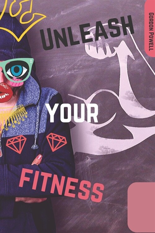 Unleash your fitness - fitness logbook (P): Compact Fitness Journal: Track your Exercise and body transformation (Paperback)