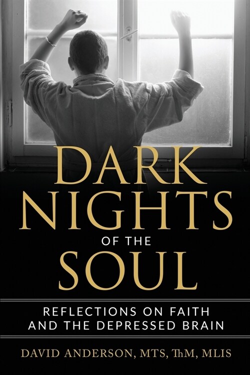 Dark Nights of the Soul: Reflections on Faith and the Depressed Brain (Paperback, 2, With Dedication)