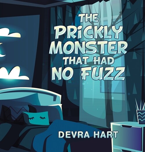 The Prickly Monster That Had No Fuzz (Hardcover)