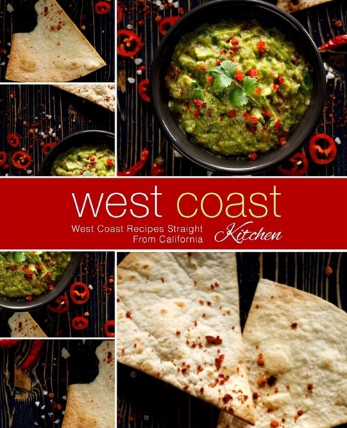 West Coast Kitchen: West Coast Recipes Straight from California (2nd Edition) (Paperback)