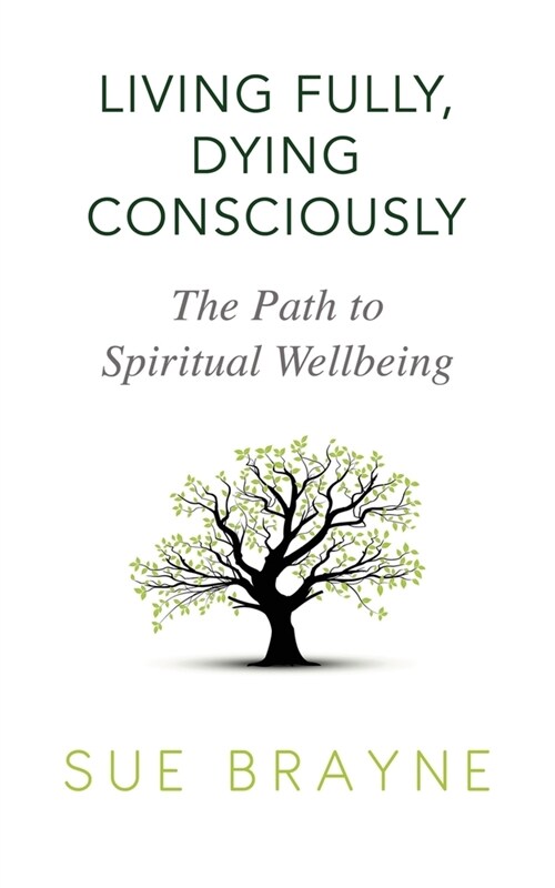 Living Fully, Dying Consciously: The Path to Spiritual Wellbeing (Paperback)