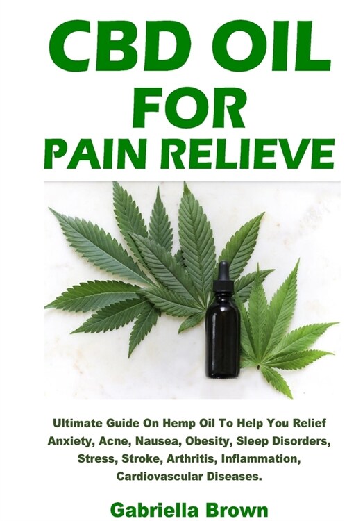 CBD Oil For Pain Relief (Paperback)