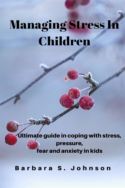 Managing Stress In Children (Paperback)