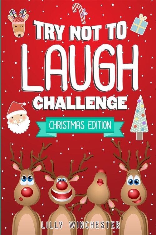Try Not To Laugh Challenge - Christmas Edition: The Hilariously Fun and Interactive Joke Book Game For The Whole Family To Enjoy Over The Holidays! (Paperback)