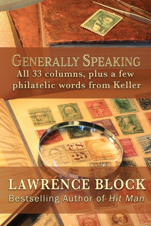 Generally Speaking: All 33 columns, plus a few philatelic words from Keller (Paperback)