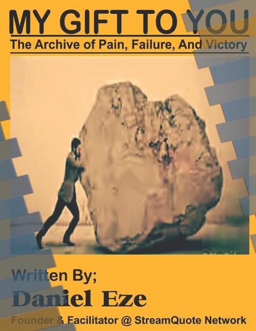 My Gift To You: The Archive of Pain, Failure, & Victory (Paperback)