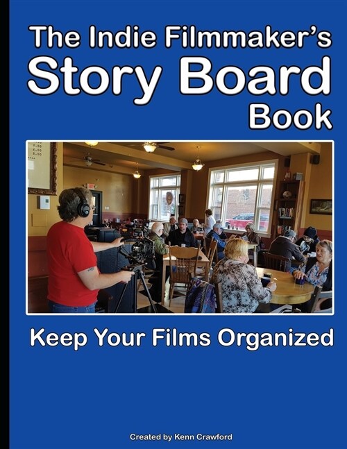 The Indie Filmmakers Storyboard Book: Create storyboards for your indie film or video shoot. 200 pages (8.5 x 11) (Paperback)