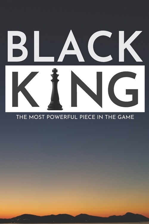 Black King The most powerful piece in the game: Blank Lined College Ruled Notebook 6x9 Inches 100 Pages Chess Game, Black History Month, Black Afro Ki (Paperback)