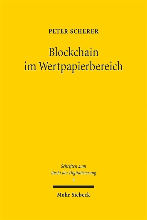 Blockchain Im Wertpapierbereich: Rechtsfragen Der Nutzung Von Distributed Ledger Technology (Dlt) Bei Wertpapieren, Ihrem Handel, Ihrer Abwicklung Und (Hardcover)