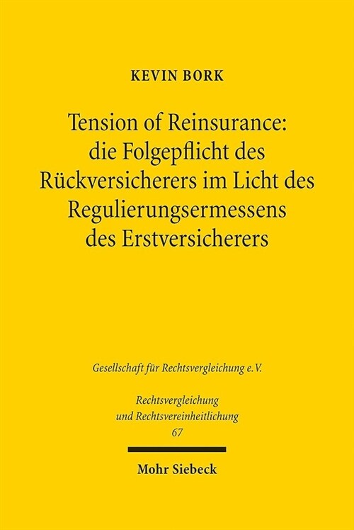 Tension of Reinsurance: Die Folgepflicht Des Ruckversicherers Im Licht Des Regulierungsermessens Des Erstversicherers (Hardcover)