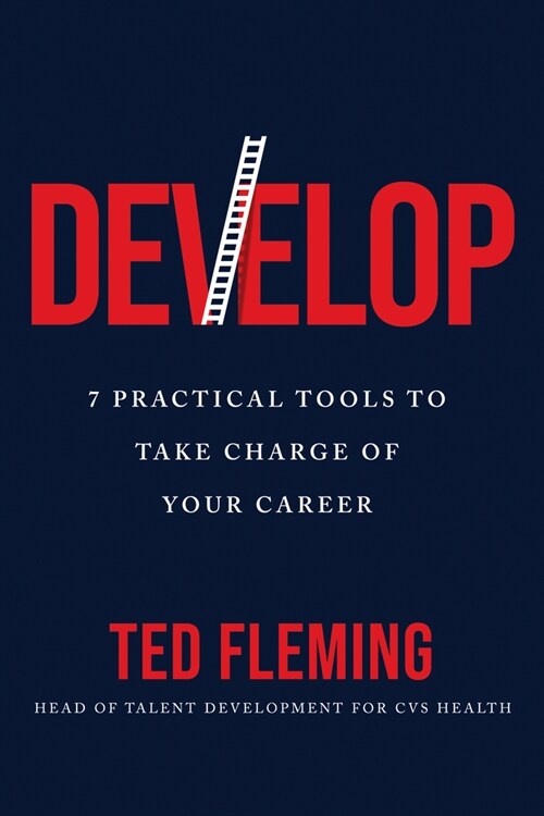 Develop: 7 Practical Tools to Take Charge of Your Career (Hardcover)