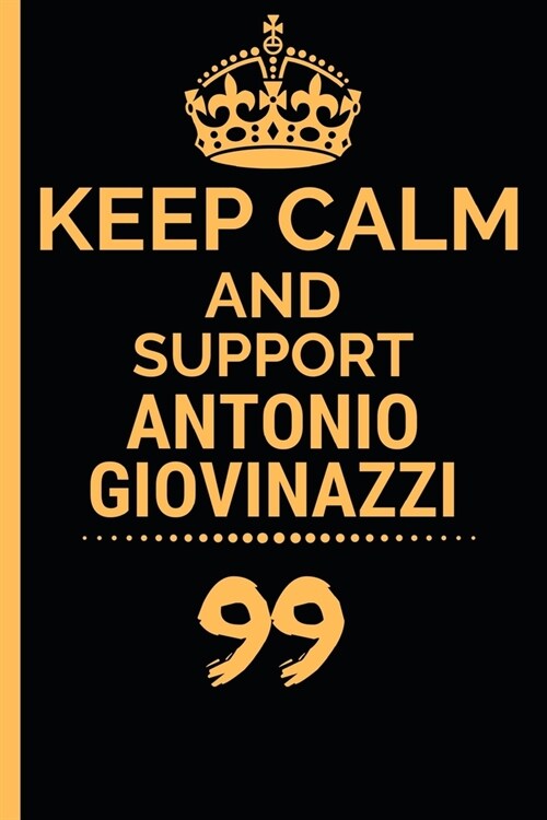 Keep Calm And Support Antonio Giovinazzi: Formula 1 Notebook Journal 6X9 Great Gift Idea For Birthday or Christmas For True F1 Fan (Paperback)