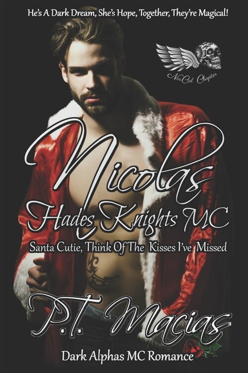 Nicolas: Hades Knights MC, Santa Cutie, Think Of The Kisses Ive Missed (Dark Alphas MC Romance): Hes A Dark Dream, Shes Hope (Paperback)