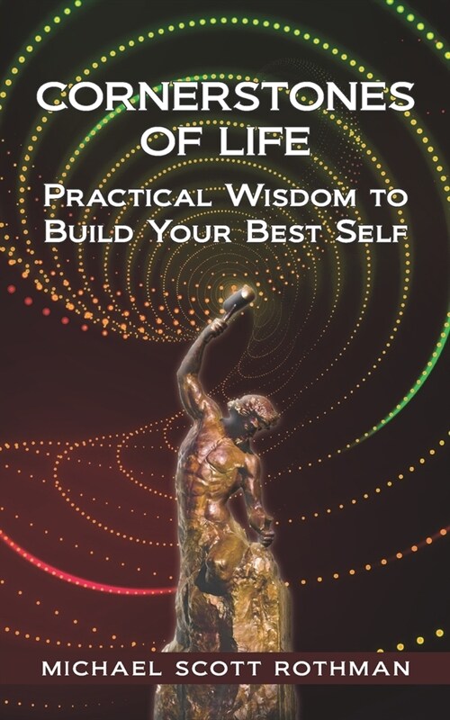 Cornerstones of Life: Practical Wisdom to Build Your Best Self (Paperback)