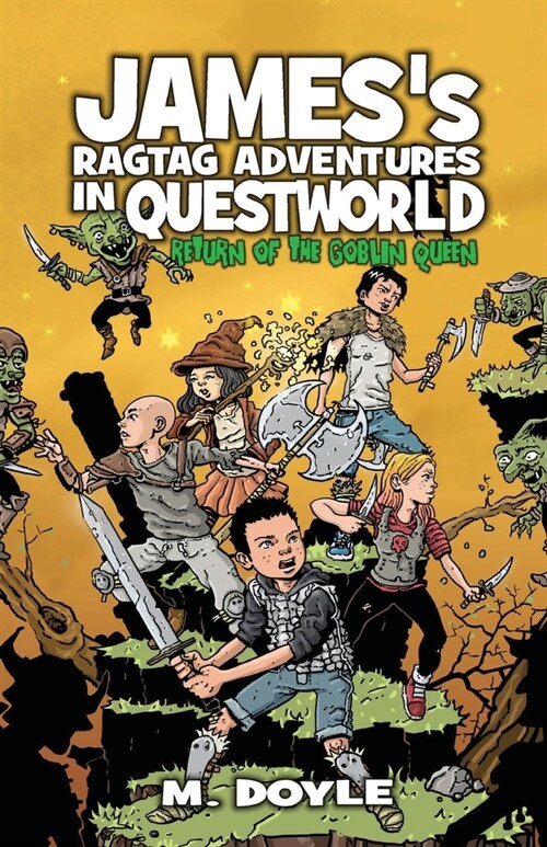 Jamess Ragtag Adventures in Questworld: Return of the Goblin Queen (Paperback)