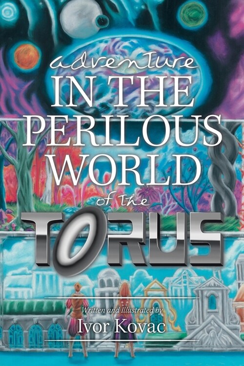 Adventure in the Perilous World of the Torus (Paperback)