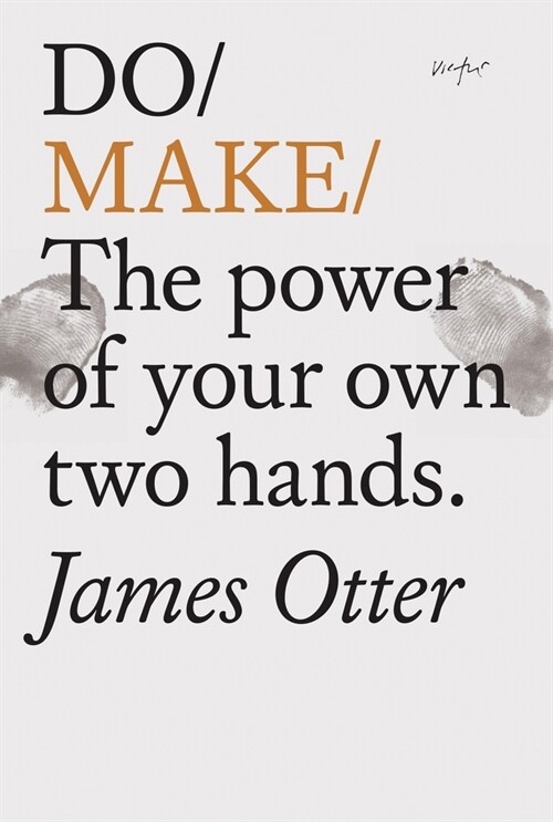 Do Make : The Power Of Your Own Two Hands. (Paperback)