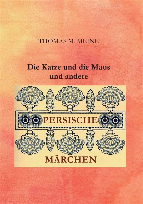 Die Katze und die Maus und andere persische M?chen (Paperback)