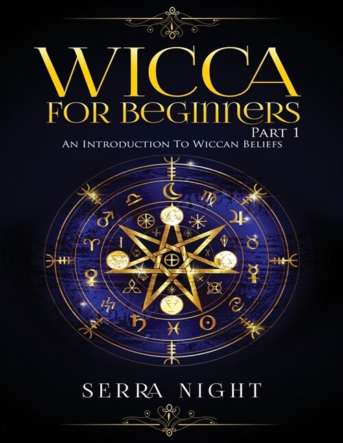 Wicca For Beginners: Part 1, An Introduction to Wiccan Beliefs (Paperback)