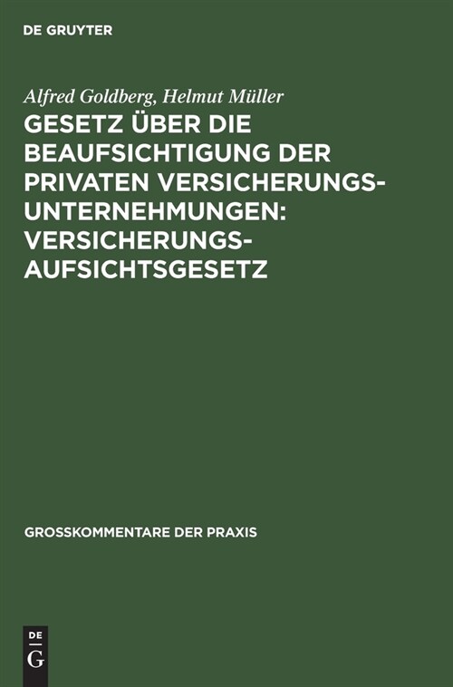 Gesetz ?er Die Beaufsichtigung Der Privaten Versicherungsunternehmungen: Versicherungsaufsichtsgesetz: Gesetz ?er Die Errichtung Eines Bundesaufsich (Hardcover, Reprint 2019)