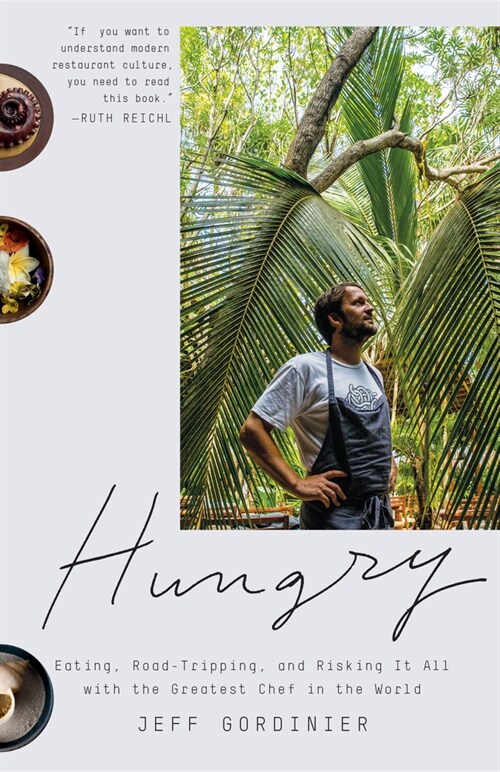 Hungry: Eating, Road-Tripping, and Risking It All with the Greatest Chef in the World (Paperback)