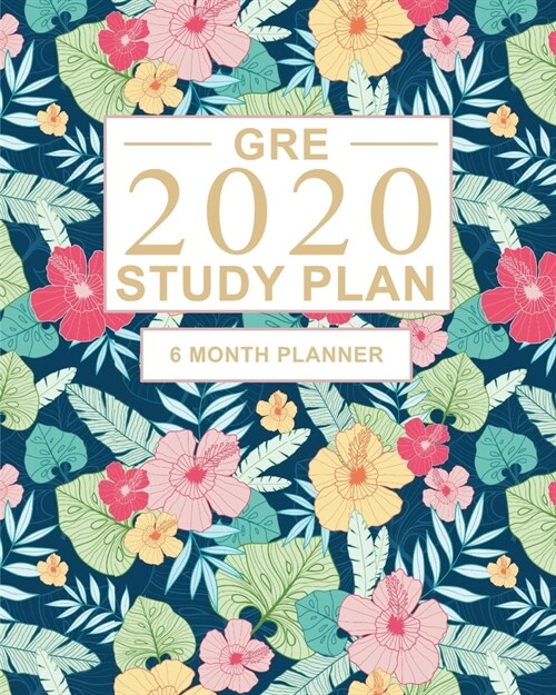 GRE Study Plan: 6 Month Planner for the Graduate Record Examinations. Ideal for GRE prep and Organising GRE study - Large (8 x 10 inch (Paperback)