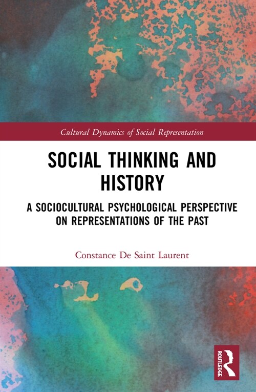 Social Thinking and History : A Sociocultural Psychological Perspective on Representations of the Past (Hardcover)