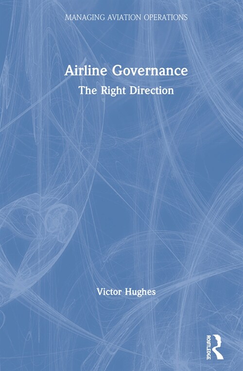 Airline Governance : The Right Direction (Hardcover)