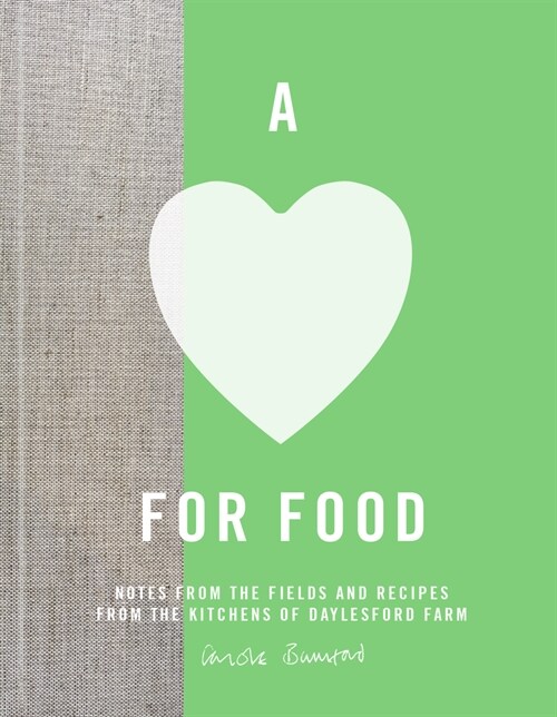 A Love for Food : Recipes from the Fields and Kitchens of Daylesford Farm (Hardcover)