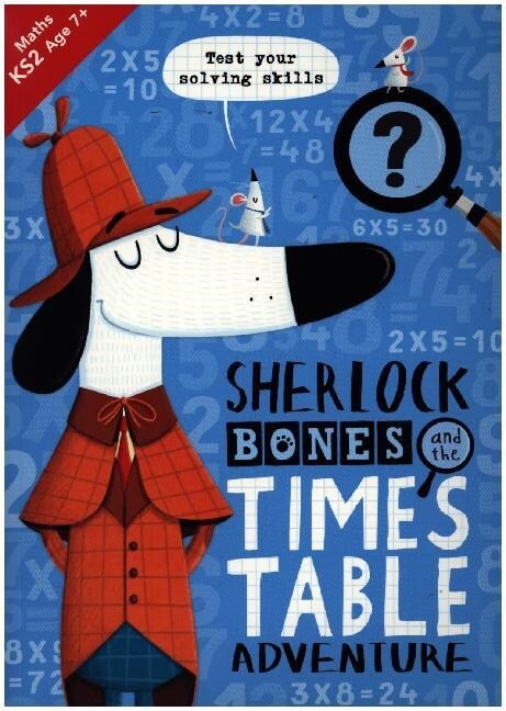 Sherlock Bones and the Times Table Adventure : A KS2 home learning resource (Paperback)