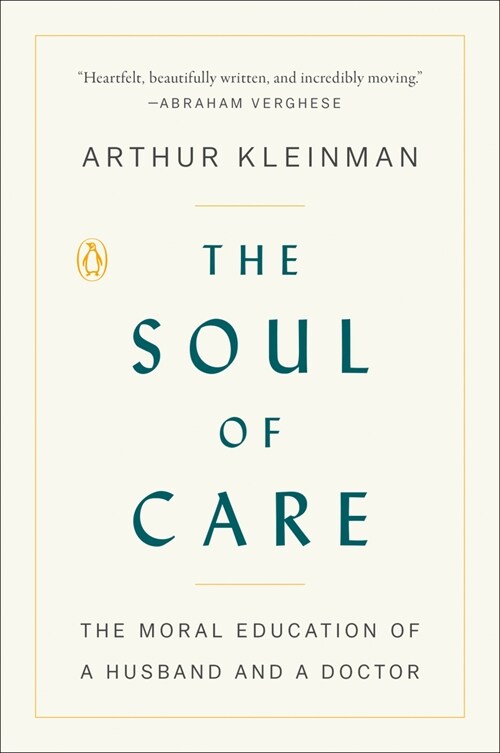 The Soul of Care: The Moral Education of a Husband and a Doctor (Paperback)