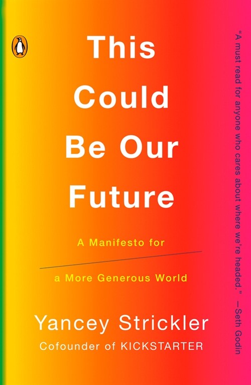 This Could Be Our Future: A Manifesto for a More Generous World (Paperback)