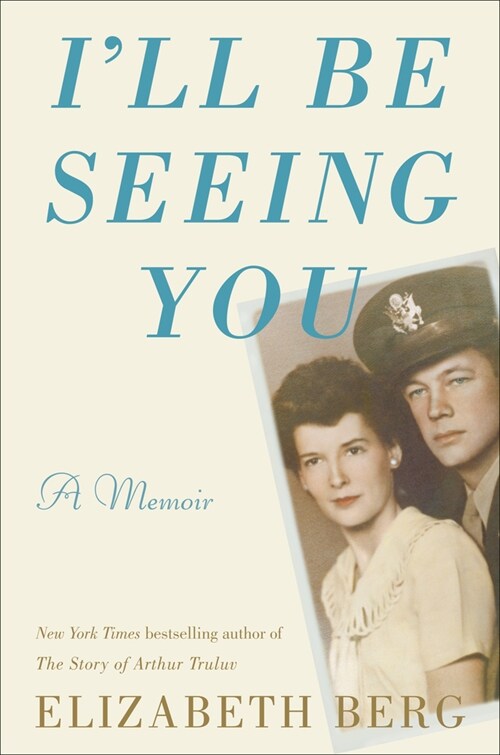 Ill Be Seeing You: A Memoir (Hardcover)