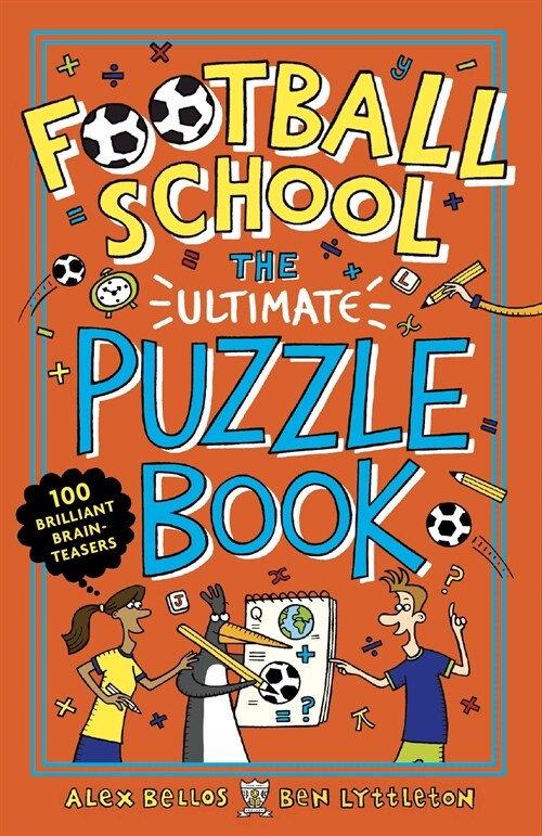 Football School: The Ultimate Puzzle Book : 100 brilliant brain-teasers (Paperback)