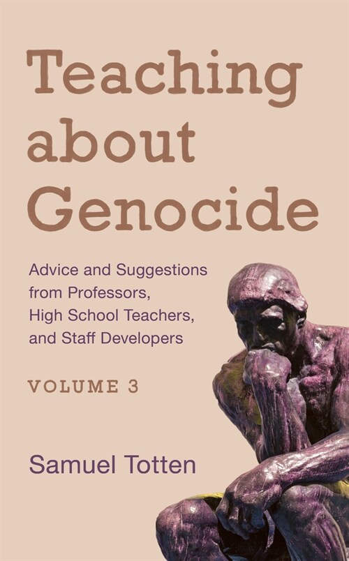 Teaching about Genocide: Advice and Suggestions from Professors, High School Teachers, and Staff Developers (Paperback)