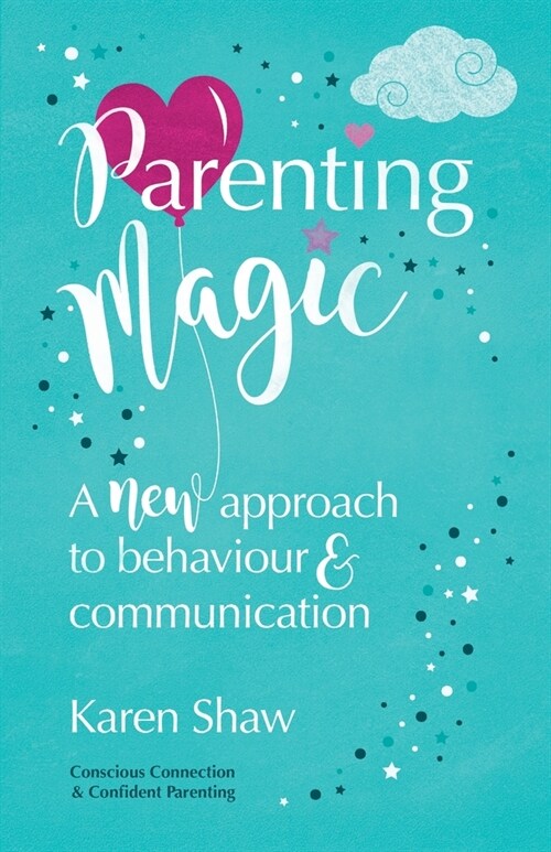 Parenting Magic : A new approach to behaviour and communication (Paperback)